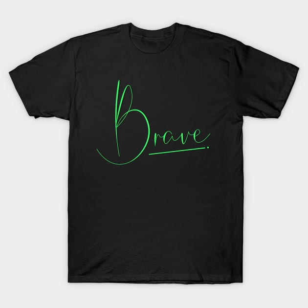 Brave T-Shirt by Blaze Designs